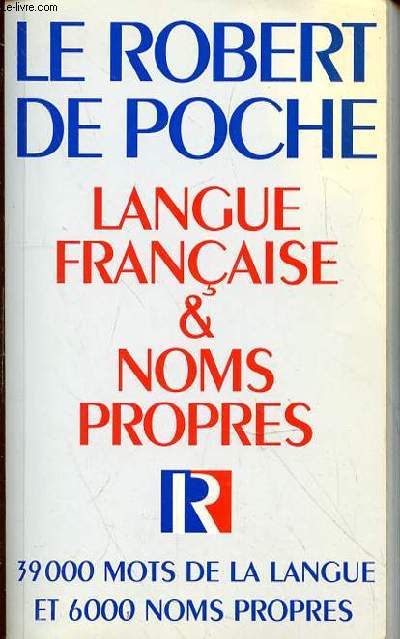 LE ROBERT DE POCHE - LANGUE FRANCAISE & NOMPS PROPRES