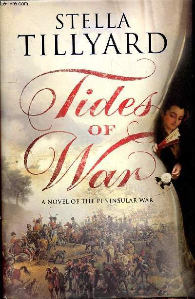 TIDES OF WAR - A NOVEL OF THE PENINSULAR WAR