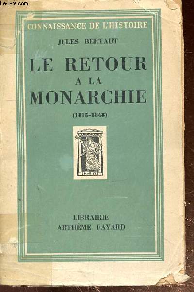 LE RETOUR A LA MONARCHIE (1815-1848)